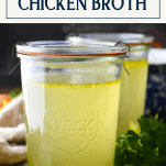 Jars of the best homemade chicken broth recipe with text title box at top