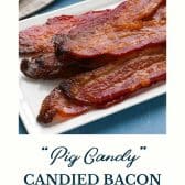 Pig candy (candied bacon) with text title at the bottom.