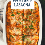 Overhead shot of a pan of the best vegetable lasagna recipe with text title overlay