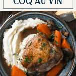 Overhead shot of a bowl of traditional coq au vin recipe with text title box at top