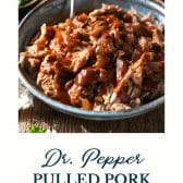 Dr Pepper pulled pork with text title at the bottom.