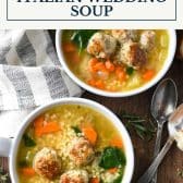 Stovetop or Slow Cooker Italian Wedding Soup with text title box at top.