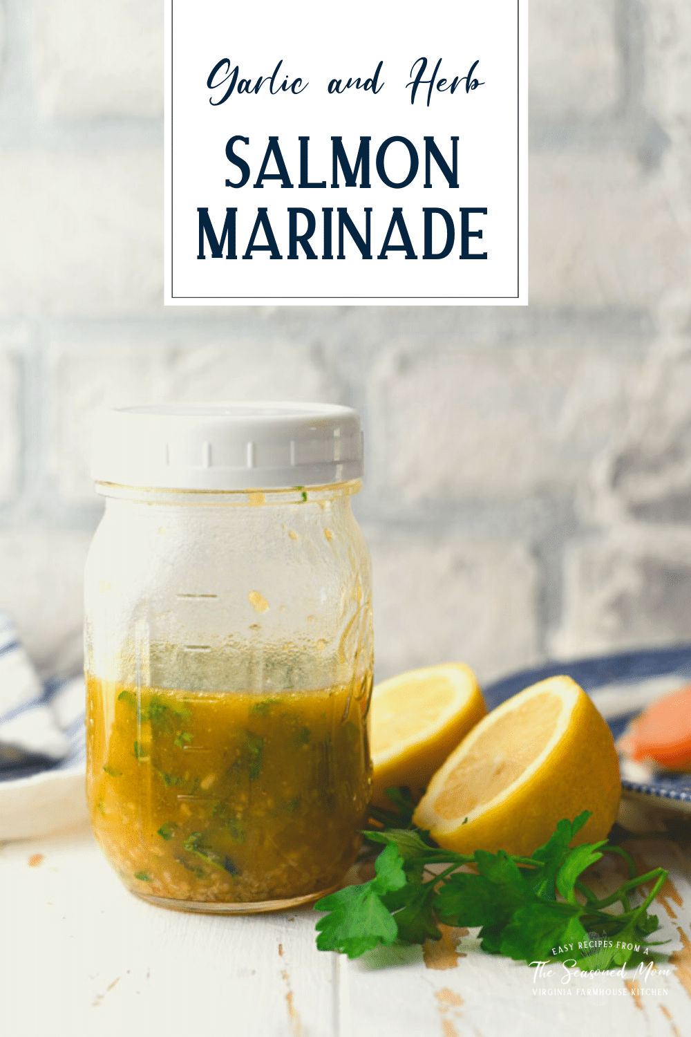 Salmon Marinade with Lemon, Garlic and Herbs The Seasoned Mom