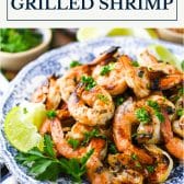 Marinated grilled shrimp (grilled shrimp marinade) with text title box at top.