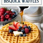 Pouring syrup on a plate of Bisquick waffles with text title box at top