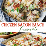 Long collage image of Chicken Bacon Ranch Casserole