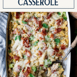 Overhead shot of chicken broccoli bacon ranch casserole with text title box at top