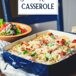 Side shot of a pan of chicken bacon ranch casserole with text title overlay