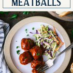 Overhead shot of a plate of bbq meatballs with text title box at top