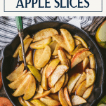 Skillet full of easy baked apple slices with text title box at top