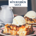 Plate of bread pudding with bourbon sauce and text title overlay