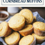 Close up shot of sweet cornbread muffins in a bowl with text title box at top