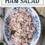 Overhead shot of a bowl of ham salad spread with text title box at top