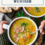 Hands eating a bowl of the best split pea soup recipe with text title box at top