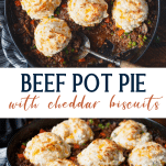 Long collage image of beef pot pie with cheddar biscuits.