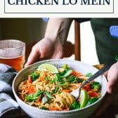 Easy chicken lo mein recipe with text title box at top.