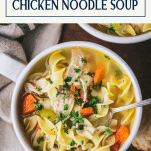 Close overhead image of a bowl of easy chicken noodle soup with text title box at top.