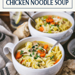 Side shot of two bowls of easy chicken noodle soup with text title box at top.