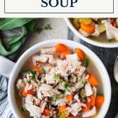 Leftover turkey and wild rice soup with text title box at top.