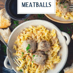 Overhead image of Swedish meatballs and noodles in a bowl with text title overlay