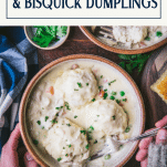 Overhead shot of hands eating a bowl of chicken and bisquick dumplings with text title box at top.