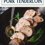 Close up side shot of a sliced pork tenderloin with text title box at top