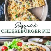 Long collage image of Bisquick cheeseburger pie (or impossible cheeseburger pie).