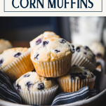 Basket of blueberry corn muffins with text title box at top