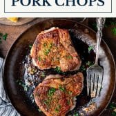 Pan fried pork chops with text title box at top.