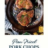 Pan fried pork chops with text title at the bottom.