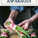 Wrapping asparagus with bacon with text title box at top