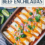 Overhead image of ground beef enchiladas in a pan with text title box at top