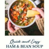 Easy ham and bean soup with canned beans and text title at the bottom.