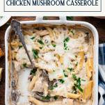 Overhead image of a bowl of chicken mushroom casserole with text title box at top