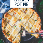 Overhead shot of serving homemade chicken pot pie with text title overlay