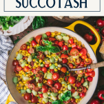 Overhead image of a pan of succotash with fresh basil garnish and text title box at top