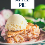 Close up shot of a slice of easy apple pie with vanilla ice cream and text title overlay