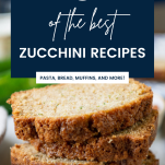 Best zucchini recipes collage with an image of sliced zucchini bread