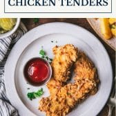 Plate of fried chicken tenders recipe with text title box at top
