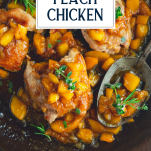 Close up overhead shot of peach chicken in a skillet with text title overlay