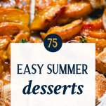 Collage image of 75 easy summer desserts