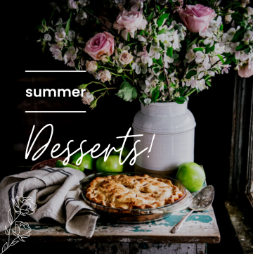 Apple pie on a table with flowers and summer desserts text overlay