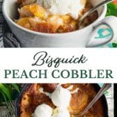 Long collage image of easy bisquick peach cobbler recipe.