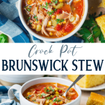 Long collage image of Crock Pot Brunswick Stew recipe