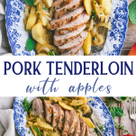Long collage image of pork tenderloin with apples