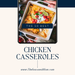 Square collage image of the best chicken casserole recipes