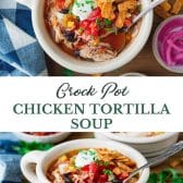 Long collage image of Crock Pot chicken tortilla soup.