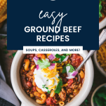 Collage image of a bowl of chili and other easy ground beef recipes