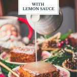 Pouring lemon sauce on gingerbread cake with text title overlay