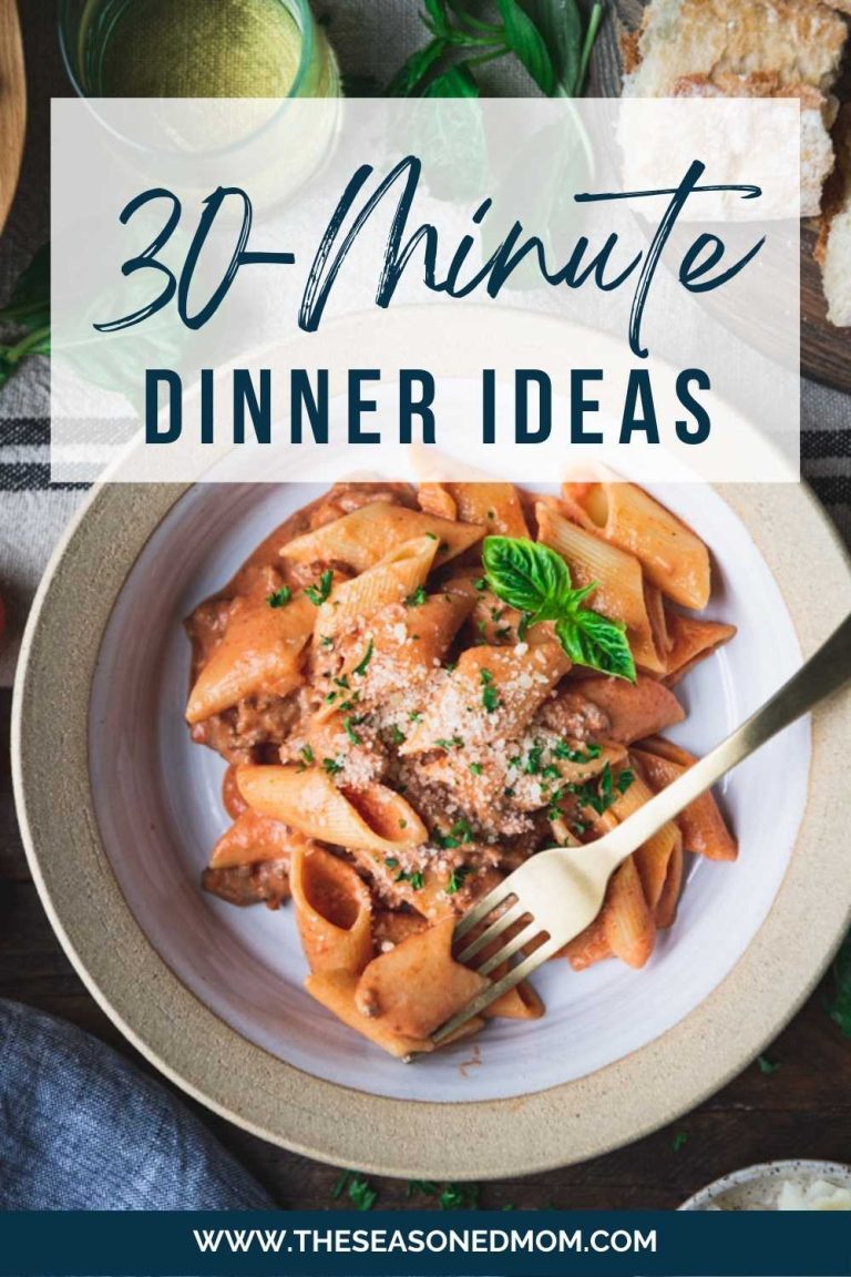 30 Minute Dinner Ideas - The Seasoned Mom